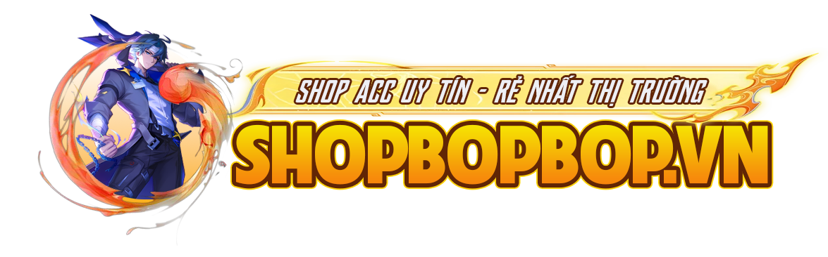 [SHOPBOPBOP.VN] -  Shop acc liên quân uy tín chính chủ Bốp Bốp